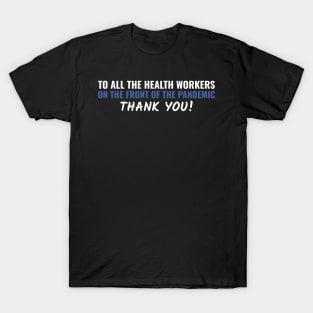 Health Workers Thank You ! T-Shirt